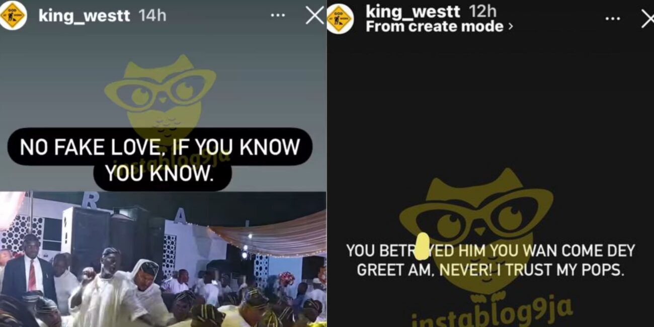 King Westt praises his father for snubbing Shina Peller